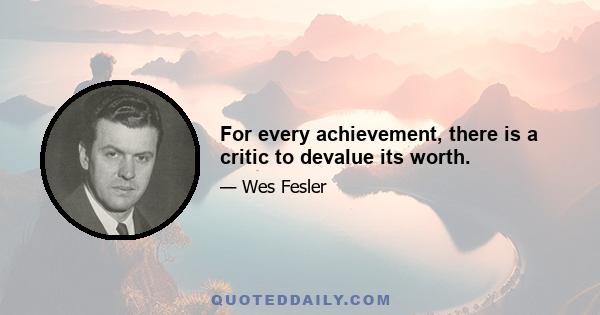 For every achievement, there is a critic to devalue its worth.