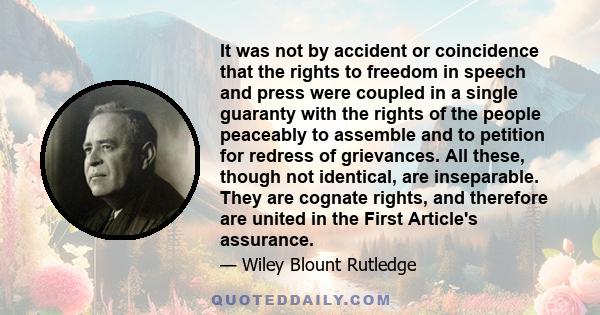 It was not by accident or coincidence that the rights to freedom in speech and press were coupled in a single guaranty with the rights of the people peaceably to assemble and to petition for redress of grievances. All