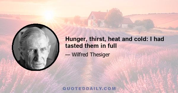 Hunger, thirst, heat and cold: I had tasted them in full