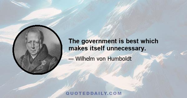 The government is best which makes itself unnecessary.