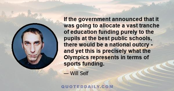 If the government announced that it was going to allocate a vast tranche of education funding purely to the pupils at the best public schools, there would be a national outcry - and yet this is precisely what the