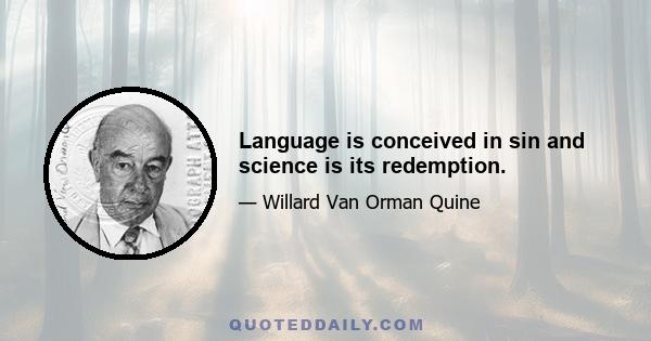 Language is conceived in sin and science is its redemption.