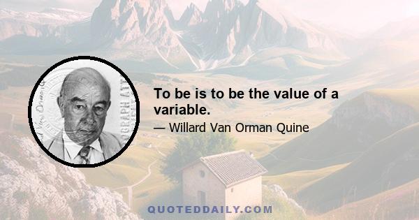 To be is to be the value of a variable.