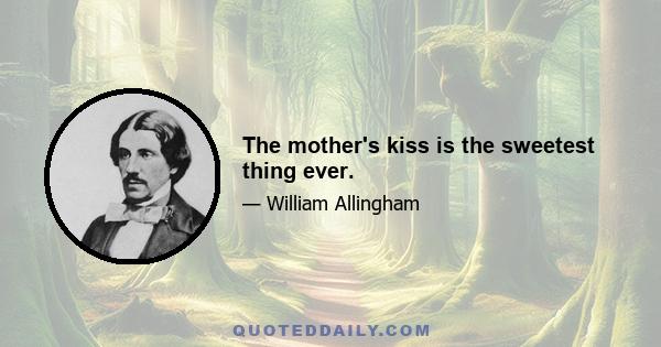 The mother's kiss is the sweetest thing ever.