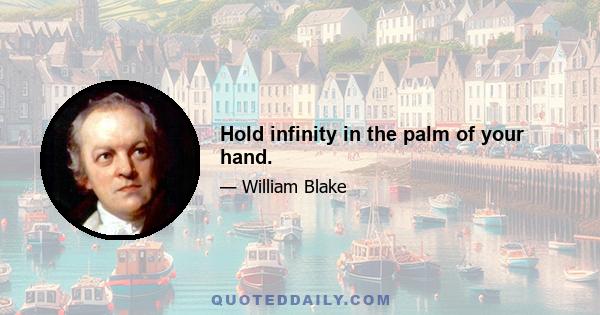 Hold infinity in the palm of your hand.