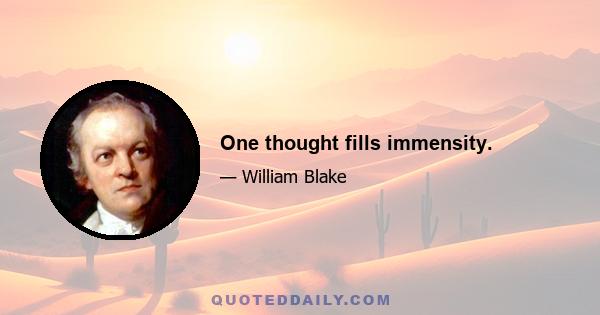 One thought fills immensity.