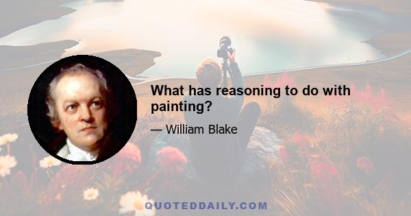 What has reasoning to do with painting?