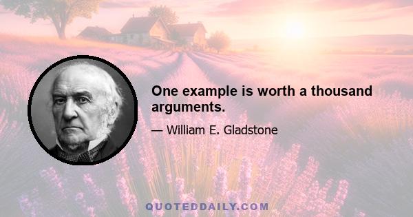 One example is worth a thousand arguments.