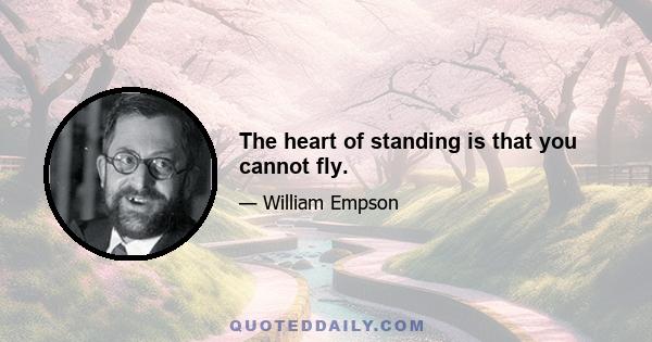 The heart of standing is that you cannot fly.