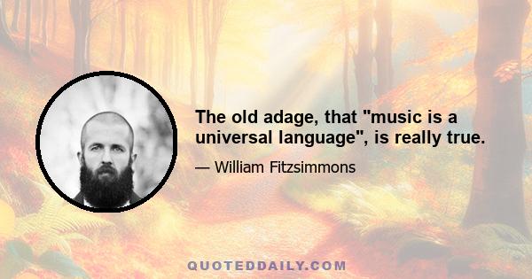 The old adage, that music is a universal language, is really true.