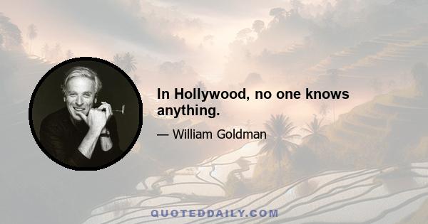 In Hollywood, no one knows anything.