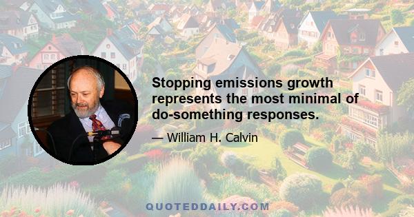 Stopping emissions growth represents the most minimal of do-something responses.