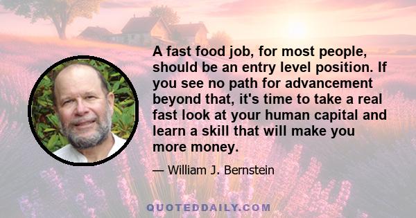 A fast food job, for most people, should be an entry level position. If you see no path for advancement beyond that, it's time to take a real fast look at your human capital and learn a skill that will make you more