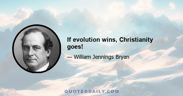 If evolution wins, Christianity goes!