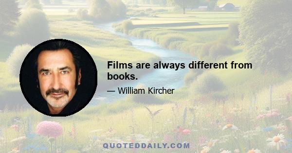 Films are always different from books.