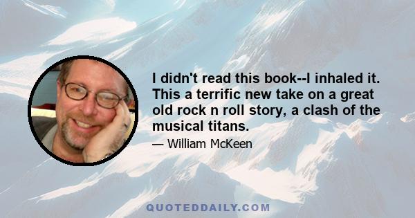 I didn't read this book--I inhaled it. This a terrific new take on a great old rock n roll story, a clash of the musical titans.