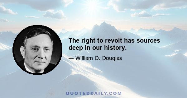 The right to revolt has sources deep in our history.