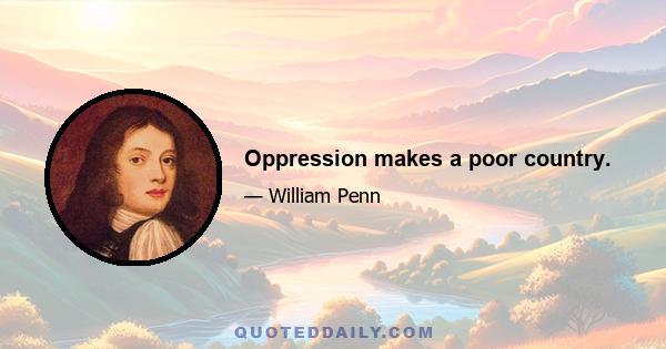 Oppression makes a poor country.