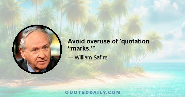 Avoid overuse of 'quotation “marks.”'