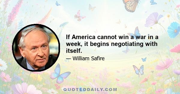 If America cannot win a war in a week, it begins negotiating with itself.