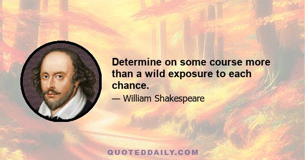 Determine on some course more than a wild exposure to each chance.