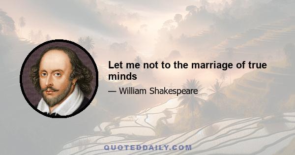 Let me not to the marriage of true minds