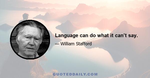 Language can do what it can’t say.