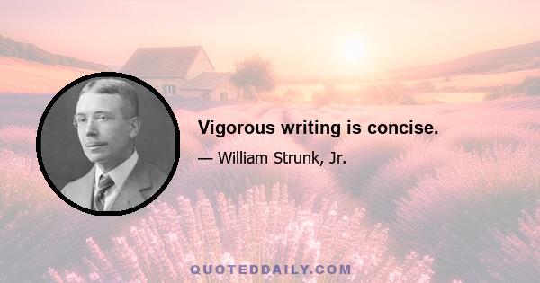 Vigorous writing is concise.