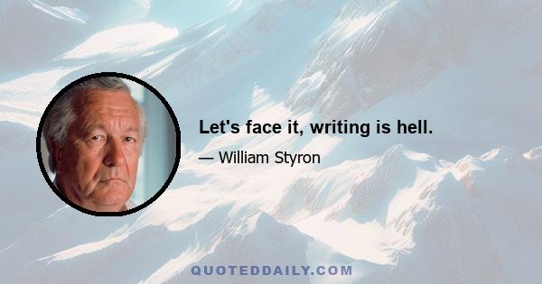 Let's face it, writing is hell.