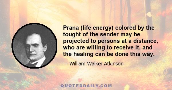 Prana (life energy) colored by the tought of the sender may be projected to persons at a distance, who are willing to receive it, and the healing can be done this way.