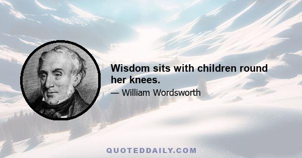 Wisdom sits with children round her knees.