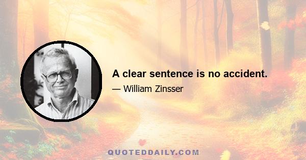 A clear sentence is no accident.