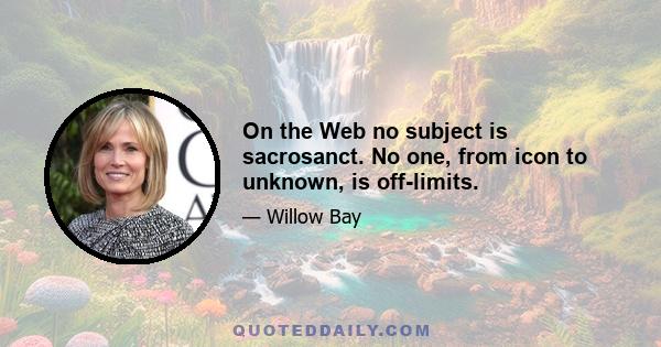 On the Web no subject is sacrosanct. No one, from icon to unknown, is off-limits.