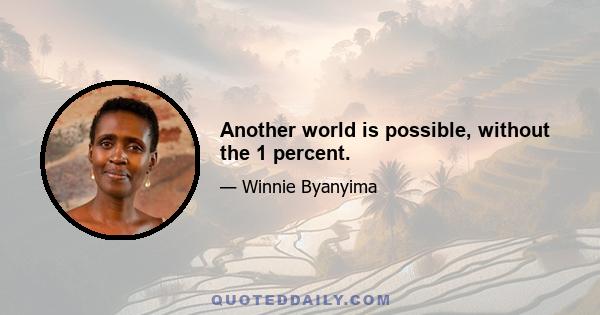 Another world is possible, without the 1 percent.