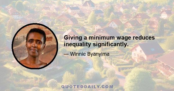 Giving a minimum wage reduces inequality significantly.