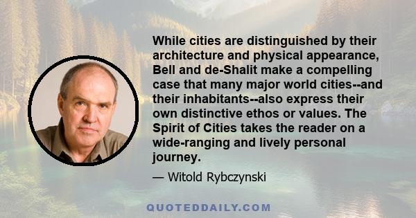 While cities are distinguished by their architecture and physical appearance, Bell and de-Shalit make a compelling case that many major world cities--and their inhabitants--also express their own distinctive ethos or