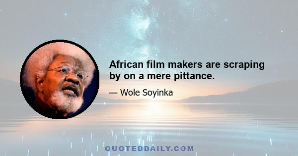 African film makers are scraping by on a mere pittance.