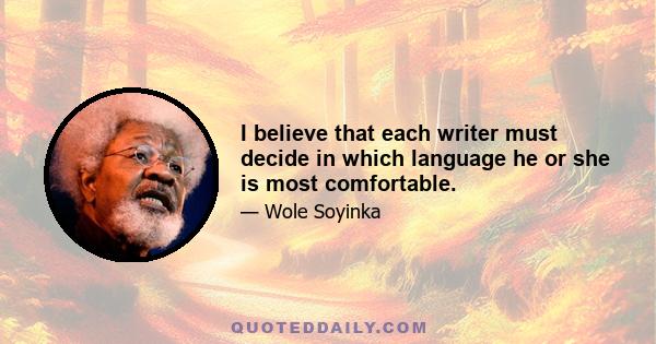 I believe that each writer must decide in which language he or she is most comfortable.