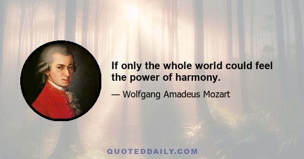 If only the whole world could feel the power of harmony.