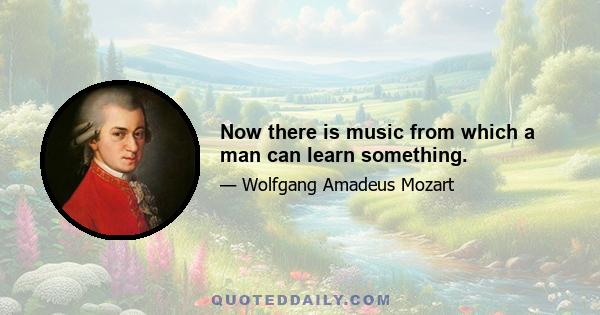 Now there is music from which a man can learn something.