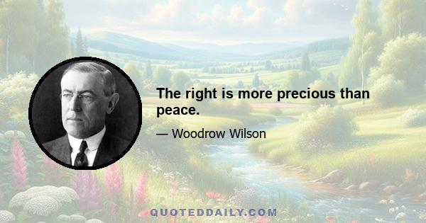 The right is more precious than peace.