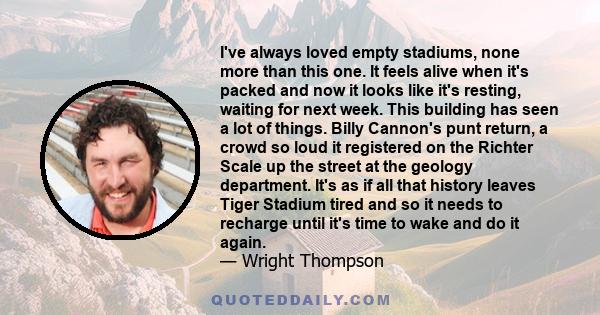 I've always loved empty stadiums, none more than this one. It feels alive when it's packed and now it looks like it's resting, waiting for next week. This building has seen a lot of things. Billy Cannon's punt return, a 