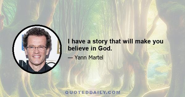 I have a story that will make you believe in God.