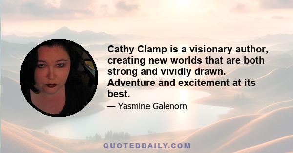 Cathy Clamp is a visionary author, creating new worlds that are both strong and vividly drawn. Adventure and excitement at its best.