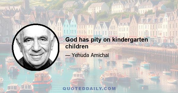 God has pity on kindergarten children