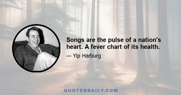 Songs are the pulse of a nation's heart. A fever chart of its health.