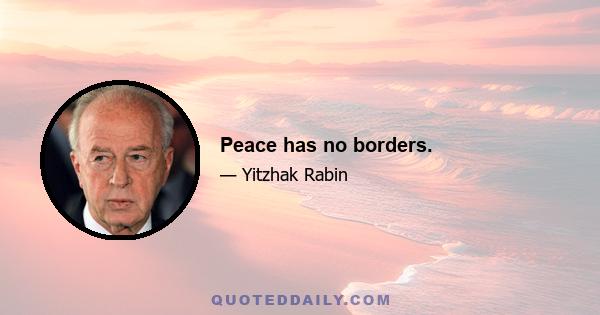 Peace has no borders.