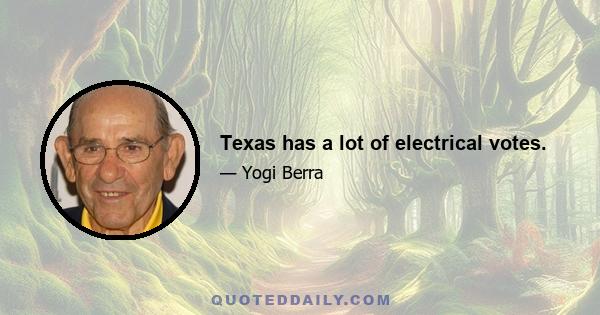 Texas has a lot of electrical votes.