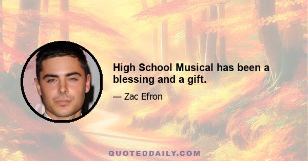 High School Musical has been a blessing and a gift.