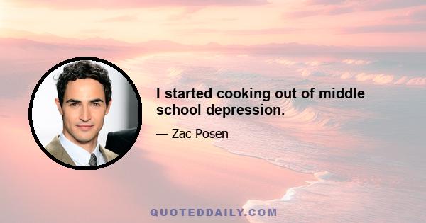 I started cooking out of middle school depression.